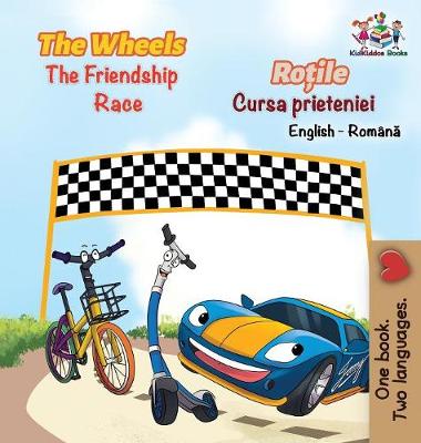 Book cover for The Wheels The Friendship Race (English Romanian Book for Kids)