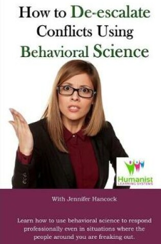 Cover of How to De-Escalate Conflicts Using Behavioral Science