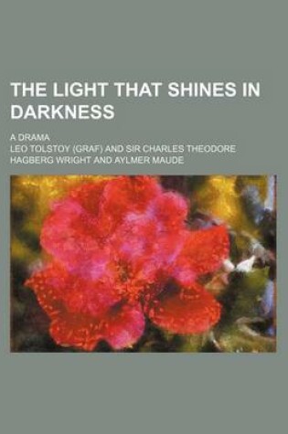 Cover of The Light That Shines in Darkness; A Drama