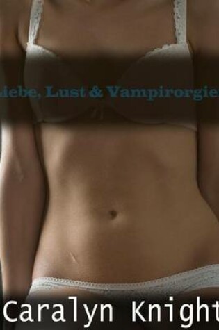 Cover of Liebe, Lust & Vampirorgien