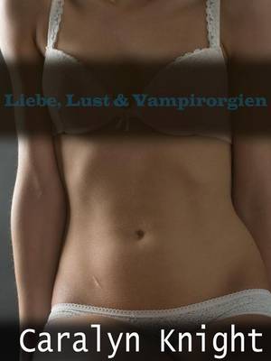 Book cover for Liebe, Lust & Vampirorgien