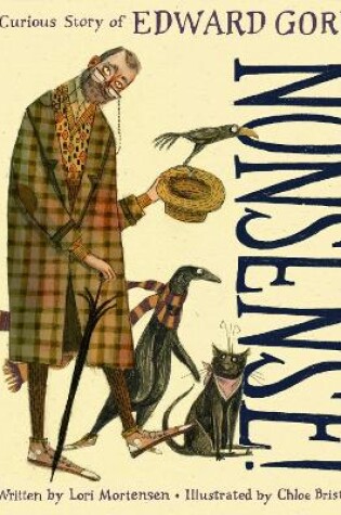 Cover of Nonsense! the Curious Story of Edward Gorey