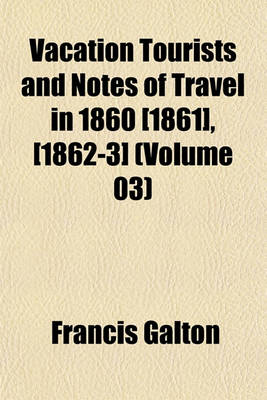 Book cover for Vacation Tourists and Notes of Travel in 1860 [1861], [1862-3] (Volume 03)