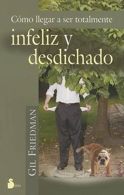 Book cover for Como Llegar a Ser Totalmente Infeliz y Desdichado