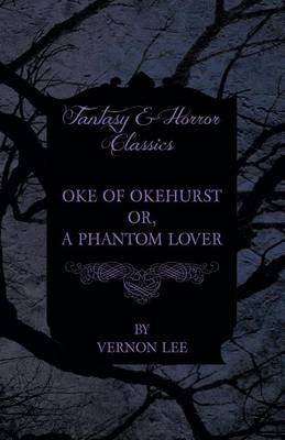Book cover for Oke of Okehurst - Or, a Phantom Lover