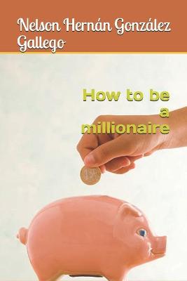 Book cover for How to be a millionaire