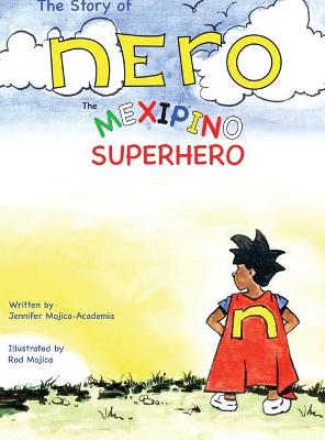Book cover for The Story of Nero, The Mexipino Superhero