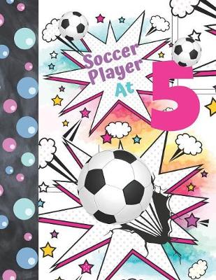 Book cover for Soccer Player At 5