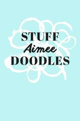 Cover of Stuff Aimee Doodles