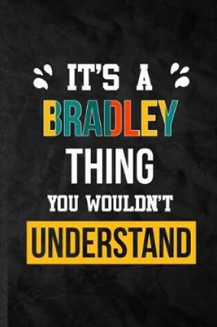 Cover of It's a Bradley Thing You Wouldn't Understand