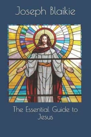 Cover of The Essential Guide to Jesus