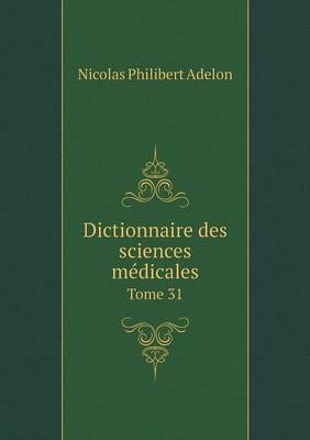 Book cover for Dictionnaire des sciences médicales Tome 31