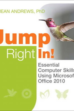 Cover of Jump Right In! Essential Computer Skills Using Microsoft Office 2010