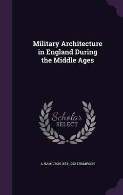 Book cover for Military Architecture in England During the Middle Ages