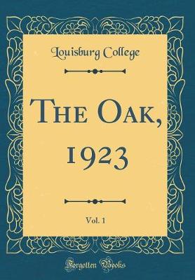 Book cover for The Oak, 1923, Vol. 1 (Classic Reprint)