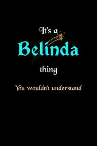 Cover of It's A Belinda Thing, You Wouldn't Understand