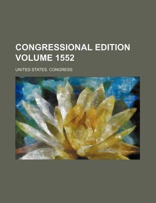 Book cover for Congressional Edition Volume 1552