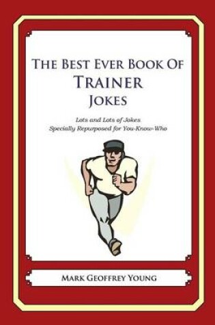 Cover of The Best Ever Book of Trainer Jokes