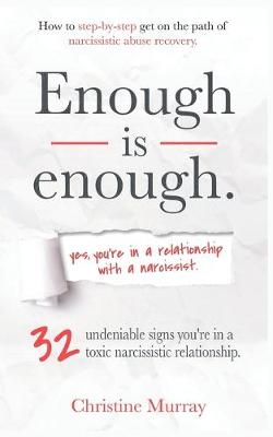 Book cover for Enough is enough Yes, you're in a relationship with a narcissist