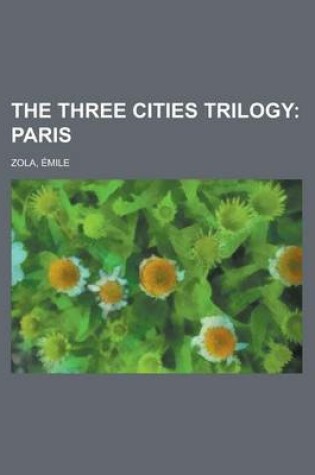 Cover of The Three Cities Trilogy; Paris Volume 2