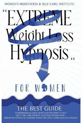 Cover of Extreme Weight Loss Hypnosis for Women