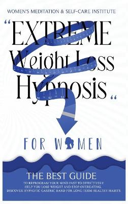 Cover of Extreme Weight Loss Hypnosis for Women