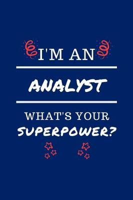 Book cover for I'm An Analyst What's Your Superpower?