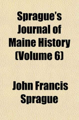 Cover of Sprague's Journal of Maine History (Volume 6)