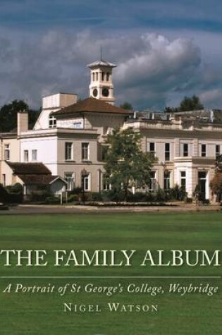 Cover of The Family Album: A Portrait of St George's College, Weybridge