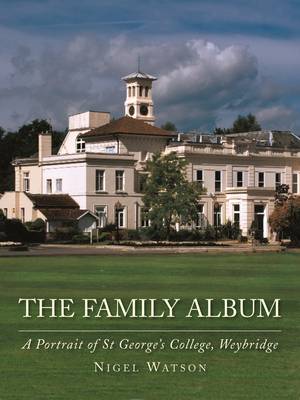 Book cover for The Family Album: A Portrait of St George's College, Weybridge