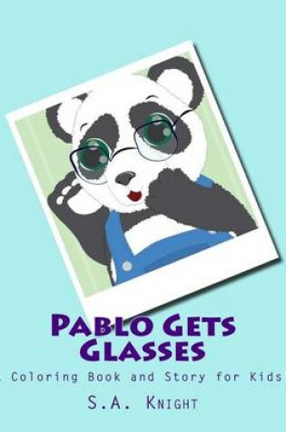 Cover of Pablo Gets Glasses, A Coloring Book