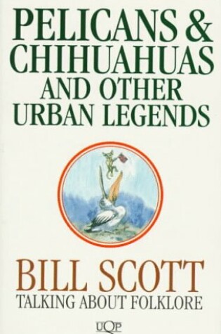 Cover of Pelicans and Chihuahuas and Other Urban Legends