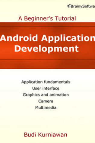 Cover of Android Application Development: A Beginner's Tutorial