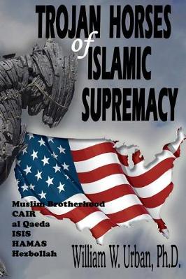 Cover of Trojan Horses of Islamic Supremacy