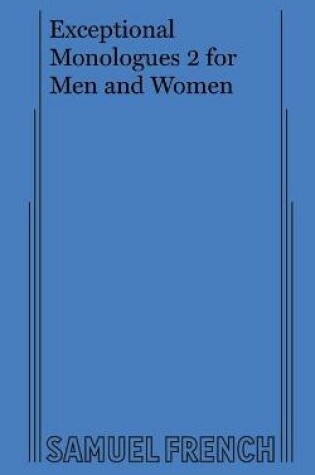 Cover of Exceptional Monologues 2 for Men and Women