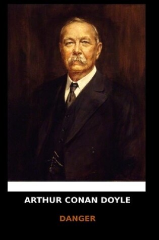 Cover of Arthur Conan Doyle - Danger