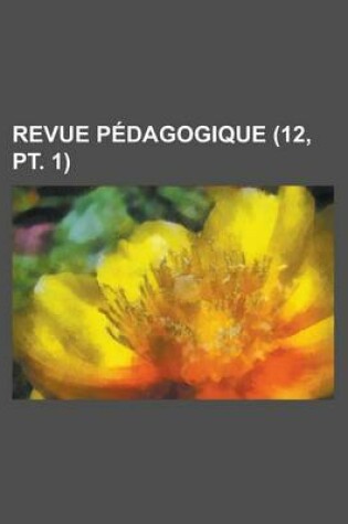 Cover of Revue Pedagogique (12, PT. 1)