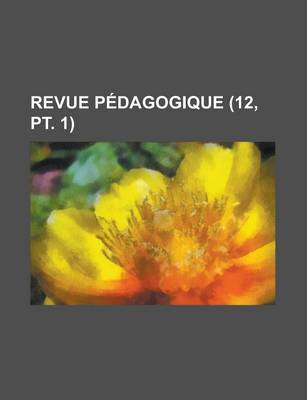 Book cover for Revue Pedagogique (12, PT. 1)