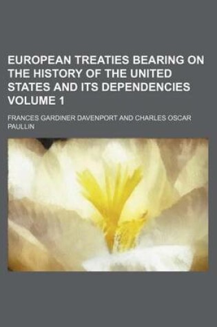 Cover of European Treaties Bearing on the History of the United States and Its Dependencies Volume 1