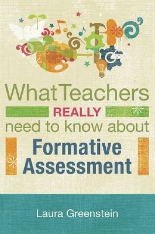 Cover of What Teachers Really Need to Know About Formative Assessment