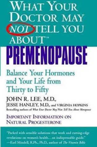 Cover of What Your Doctor May Not Tell You About Premenopause