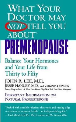 Book cover for What Your Doctor May Not Tell You About Premenopause