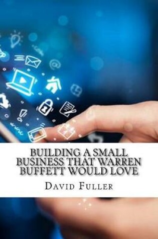Cover of Building a Small Business That Warren Buffett Would Love