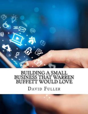 Book cover for Building a Small Business That Warren Buffett Would Love