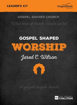 Cover of Gospel Shaped Worship - Leader's Kit