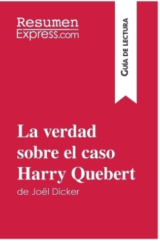 Cover of La verdad sobre el caso Harry Quebert de Jo�l Dicker (Gu�a de lectura)