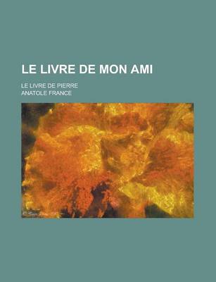 Book cover for Le Livre de Mon Ami; Le Livre de Pierre