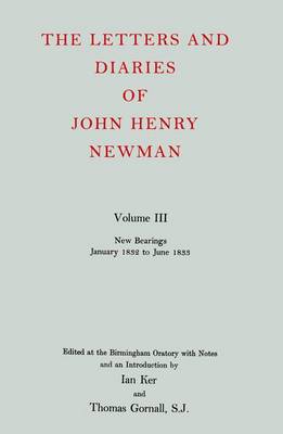 Book cover for The Letters and Diaries of John Henry Newman: Volume III: New Bearings, January 1832 to June 1833
