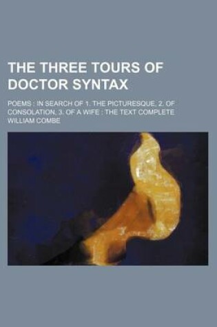 Cover of The Three Tours of Doctor Syntax; Poems