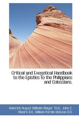 Book cover for Critical and Exegetical Handbook to the Epistles to the Philippians and Colossians.